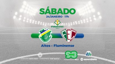 Rádio Assembleia entra em campo com Altos x Fluminense pelo Campeonato Piauiense neste sábado (24)