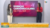 Bom Dia Alepi: Doenças cardiovasculares são a principal causa de morte feminina no Brasil