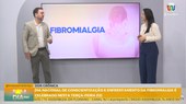 Fibromialgia exige atenção contínua e tratamento multidisciplinar, alerta especialista no Bom Dia Alepi