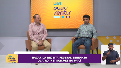 Ver Ouvir Sentir destaca entrevista sobre o bazar da Receita Federal que vai beneficiar quatro instituições do Piauí