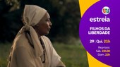 TV Assembleia estreia nesta quinta (29) a série "Filhos da Liberdade"